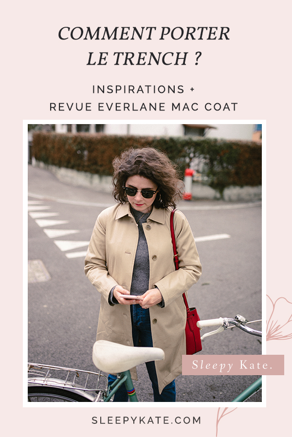 Comment porter le trench avec style et sans faire vieillot? Retrouvez dans mon article des idées de tenues ainsi qu'une revue du Mac Coat de Everlane