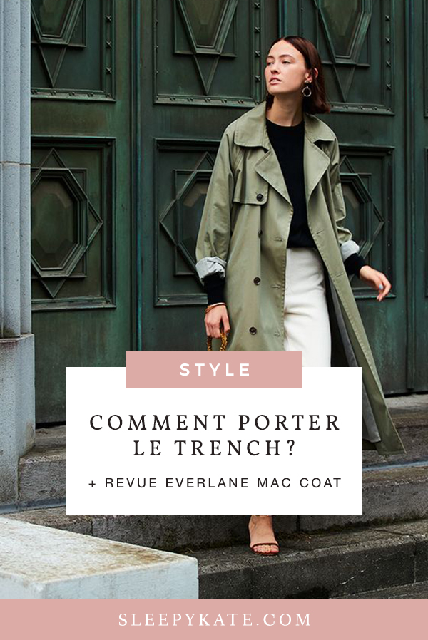 Comment porter le trench avec style et sans faire vieillot? Retrouvez dans mon article des idées de tenues ainsi qu'une revue du Mac Coat de Everlane