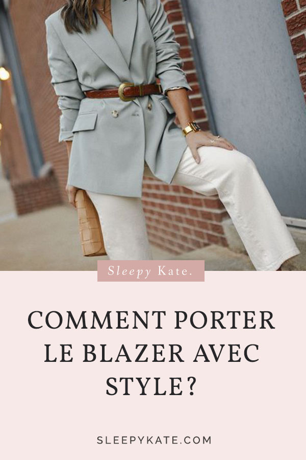 Comment porter le blazer avec style quand on est une femme? Je partage avec vous mes conseils de style et idées de tenues avec un blazer! #modefemmes