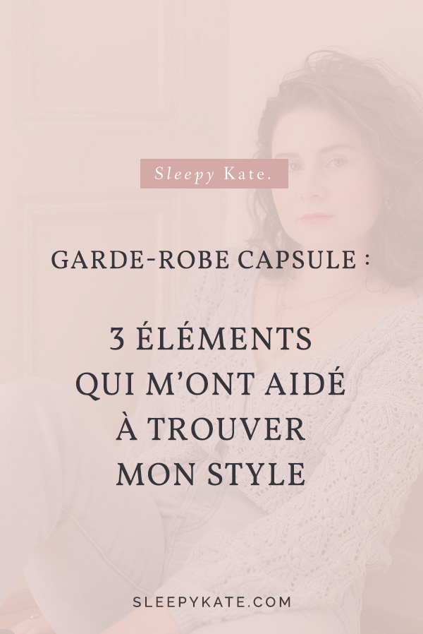 3 éléments pour trouver son style vestimentaire grâce à la garde-robe capsule. #capsulewardrobe #modefemme