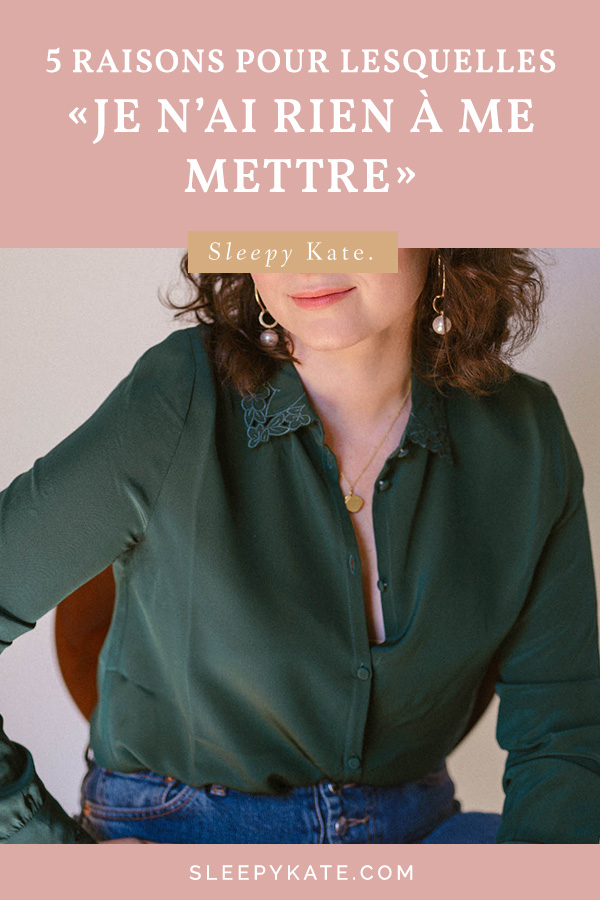 Les 5 raisons pour lesquelles vous dites "je n'ai rien à me mettre". Pour trouver son style vestimentaire, c'est important de comprendre pourquoi vous prononcer cette phrase! #modefemmes #style #capsulewardrobe