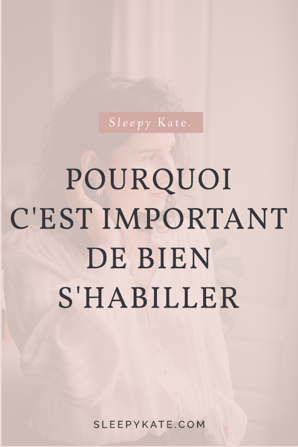 Pourquoi bien s'habiller? Aujourd'hui, je vous explique pourquoi c'est important d'être bien habillée et de prendre soin de soi! 