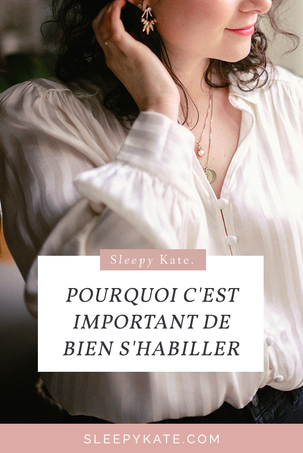 Pourquoi bien s'habiller? Aujourd'hui, je vous explique pourquoi c'est important d'être bien habillée et de prendre soin de soi! 